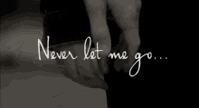 Never Let Me Go Hold Hands GIF - Never Let Me Go Hold Hands GIFs