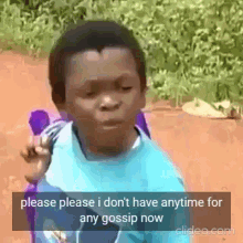 Please Please I Have No Time For Any Gossip I Dont Have Time For An Gossip Now GIF - Please Please I Have No Time For Any Gossip I Dont Have Time For An Gossip Now Kid GIFs