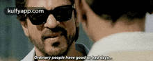 Ordinary People Have Good Or Bad Days..Gif GIF - Ordinary People Have Good Or Bad Days. Sunglasses Accessories GIFs