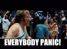 Everybody Panic Will Ferrell GIF - Everybody Panic Will Ferrell Semi Pro GIFs