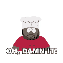 oh damn it chef south park you got fd in the a s8e5