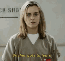 Bitches Gots To Learn - Taylor Schilling As Piper Chapman In Orange Is The New Black GIF - Oitnb Orange Is The New Black Taylor Schilling GIFs