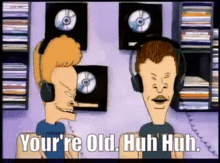 Bevis Butthead GIF - Bevis Butthead Youre Old GIFs