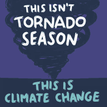 This Isnt Tornado Season This Is Climate Change GIF - This Isnt Tornado Season This Is Climate Change Tornados GIFs