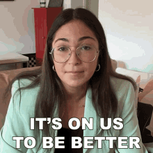 Its On Us To Be Better Bustle GIF - Its On Us To Be Better Bustle Our Responsibility GIFs