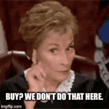 Buy We Dont Do That Here GIF - Buy We Dont Do That Here Judge Judy GIFs