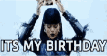 Rihanna Its My Birthday GIF - Rihanna Its My Birthday Birthday GIFs