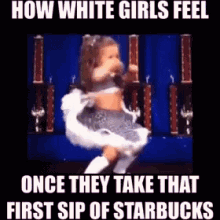 Starbucks First Sip GIF - Starbucks First Sip White Girls GIFs