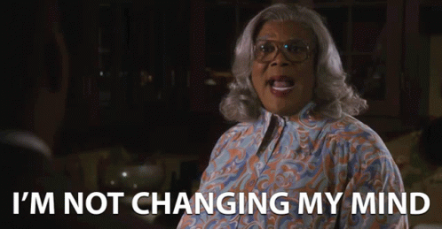 Im Not Changing My Mind Stubborn GIF - Im Not Changing My Mind Stubborn Do What I Want - Discover &amp; Share GIFs