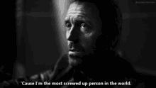 Dr House Gregory House GIF - Dr House Gregory House Im Most Screwed Up Person GIFs