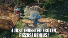 the smurfs i just invented frozen pizzas genius frozen pizzas frozen pizza the smurfs i just invented frozen pizzas genius frozen pizzas frozen pizza