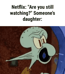 netflix are you still watching someones daugther