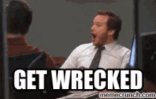 Get Wrecked GIF - Wrecked Chris Pratt Parks And Recreation GIFs