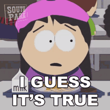 I Guess Its True Wendy Testaburger GIF - I Guess Its True Wendy Testaburger South Park GIFs