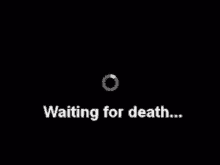 Waiting For Death Waiting To Die GIF - Waiting For Death Waiting To Die GIFs