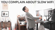 steven he complaining slow wifi