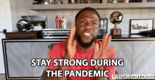 Stay Strong During The Pandemic Kevin Hart GIF - Stay Strong During The Pandemic Kevin Hart Cold As Balls GIFs