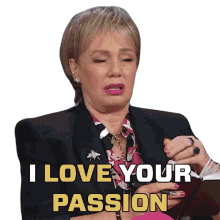 i love your passion arlene dickinson dragons den i admire your passion i love that you are passionate