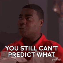 You Still Cant Predict What Happens In Life Tracy Jordan GIF - You Still Cant Predict What Happens In Life Tracy Jordan 30rock GIFs
