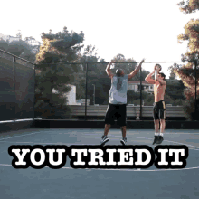 Tried It You GIF - Tried It You At Least GIFs