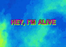 Hey, I'M Alive GIF - Imalive Alive Trippy GIFs