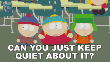 Can You Just Keep Quiet About It Stan Marsh GIF - Can You Just Keep Quiet About It Stan Marsh Eric Cartman GIFs