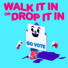 Walk It In Drop It In GIF - Walk It In Drop It In Go Vote GIFs