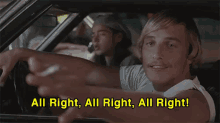All Right, All Right, All Right, Dazed And Confused GIF - Matthew Mc Conaughey Dazed And Confused All Right GIFs