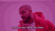 Drake That Can Only Mean One Thing GIF - Drake That Can Only Mean One Thing Hotline Bling GIFs
