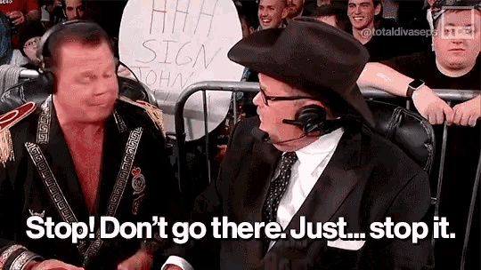 stop-dont-go-there-just-stop-it-jim_ross
