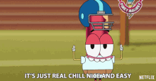 its just real chill nice and easy zen no stress pinky malinky sports