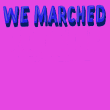We Marched We Voted GIF - We Marched We Voted We Will Show Up To Defend Our Election GIFs