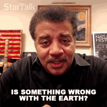 Is Something Wrong With The Earth Neil Degrasse Tyson GIF - Is Something Wrong With The Earth Neil Degrasse Tyson Startalk GIFs