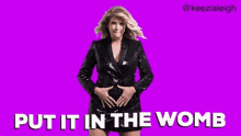 Put It In The Womb Keezia Leigh GIF - Put It In The Womb Womb Keezia Leigh GIFs