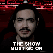 The Show Must Go On Jacob Arce GIF - The Show Must Go On Jacob Arce Jacob Mvpr GIFs