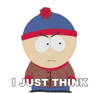 I Just Think This Whole Thing Is Stupid Stan Marsh Sticker - I Just Think This Whole Thing Is Stupid Stan Marsh South Park Stickers