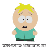 You Gotta Listen To Me Butters Stotch Sticker - You Gotta Listen To Me Butters Stotch South Park Stickers