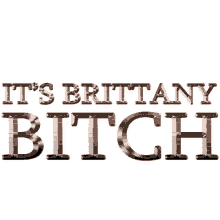 Brittfosh Britt Bitch GIF - Brittfosh Britt Bitch Its Brittany GIFs