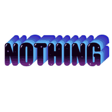nothing all
