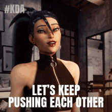 Lets Keep Pushing Each Other Kaisa GIF - Lets Keep Pushing Each Other Kaisa Jaira Burns GIFs