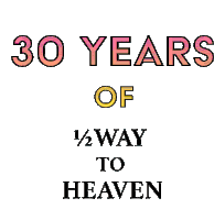 Halfway To Heaven 30years Sticker - Halfway To Heaven Halfway Heaven Stickers
