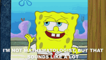Mathematologist Spongebob GIF - Mathematologist Spongebob It Sounds Like A Lot GIFs