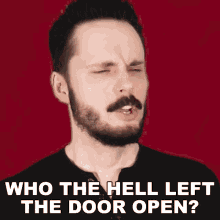 Who The Hell Left The Door Open Liam Scott Edwards GIF - Who The Hell Left The Door Open Liam Scott Edwards Ace Trainer Liam GIFs