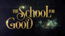 Movie Title The School For Good And Evil GIF - Movie Title The School For Good And Evil Film Title GIFs