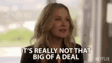 Its Really Not That Big Of A Deal Jen Harding GIF - Its Really Not That Big Of A Deal Jen Harding Christina Applegate GIFs