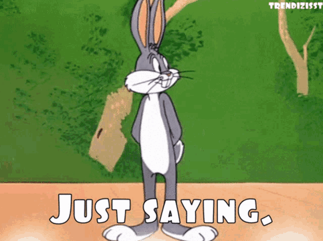 Just Saying Bugs Bunny GIF - Just Saying Bugs Bunny Shrug GIFs