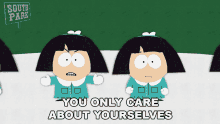 You Only Care About Yourselves South Park GIF - You Only Care About Yourselves South Park Youre All Greedy GIFs