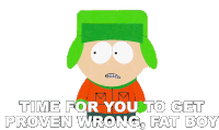 Time For You To Get Proven Wrong Fat Boy Kyle Broflovski Sticker - Time For You To Get Proven Wrong Fat Boy Kyle Broflovski South Park Stickers