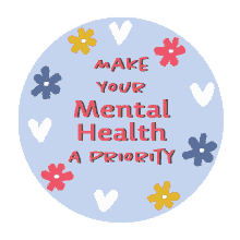 mental health make your mental health a priority priority love heal