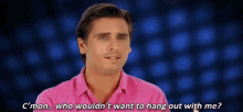 Who Wouldn'T Want To Hang Out With Me? - Keeping Up With The Kardashians GIF - Hangout Wanna Hangout Scott Disick GIFs